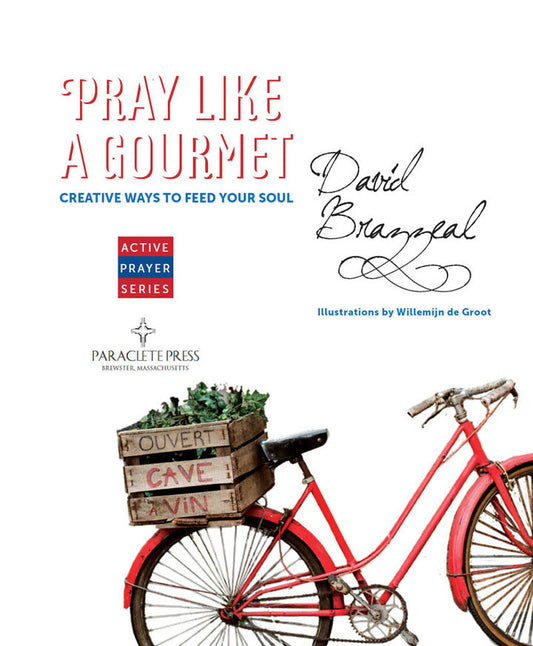 Pray Like a Gourmet Creative Ways to Feed Your Soul  PDF BOOK