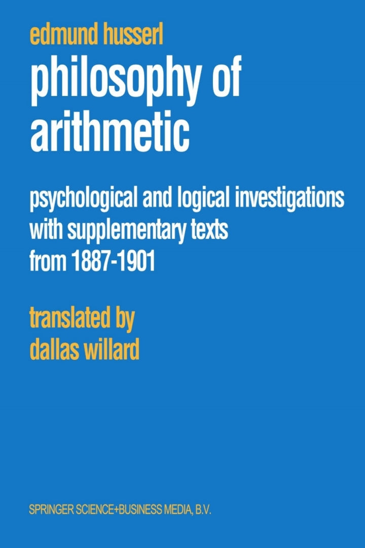 Philosophy of Arithmetic Psychological and Logical Investigations with Supplementary Texts from 1887–1901  PDF BOOK