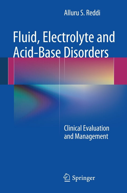 Fluid, Electrolyte and Acid-Base Disorders Clinical Evaluation and Management  - E-Book and test bank