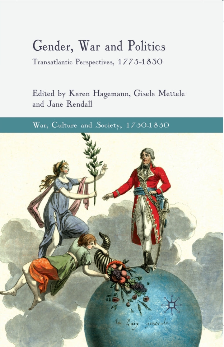 Gender, War and Politics Transatlantic Perspectives, 1775–1830 PDF E-book :