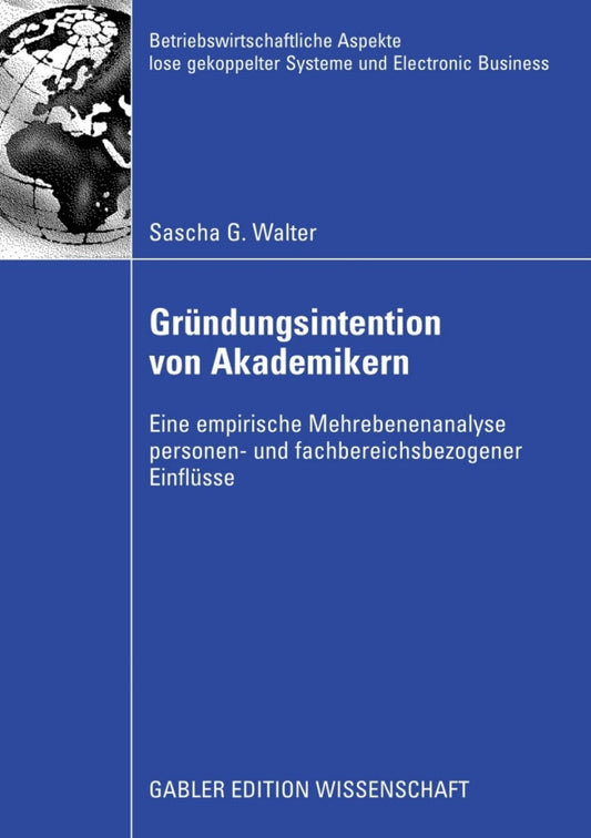 Gründungsintention von Akademikern Eine empirische Mehrebenenanalyse personen- und fachbereichsbezogener Einflüsse  PDF BOOK