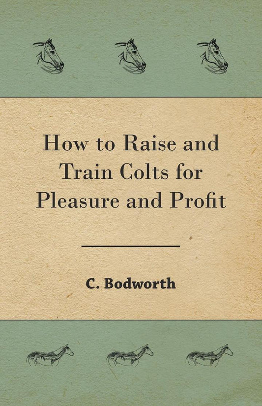 How to Raise and Train Colts for Pleasure and Profit  PDF BOOK