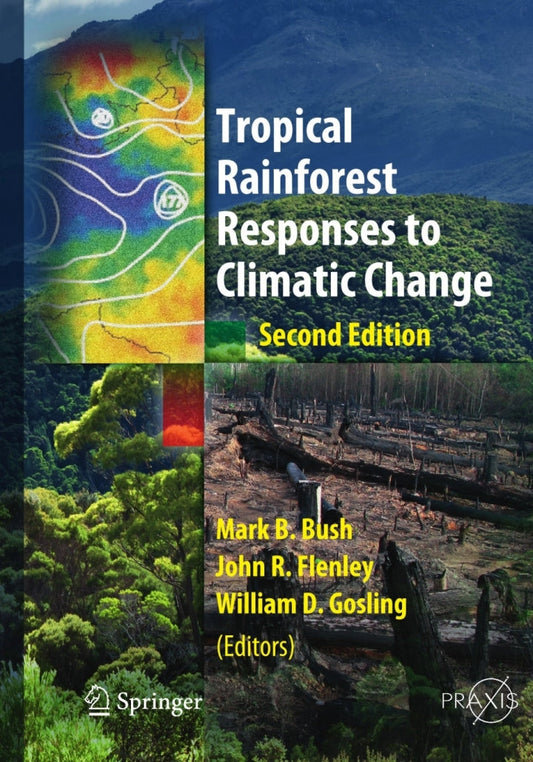 Tropical Rainforest Responses to Climatic Change 2nd Edition PDF E-book :