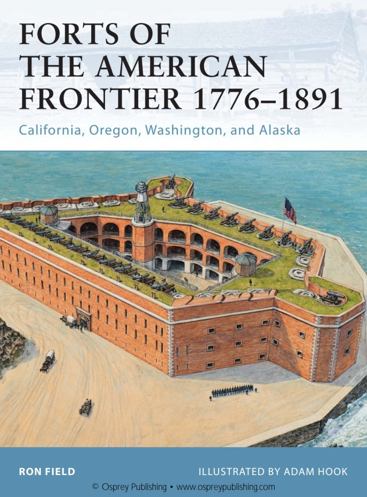 Forts of the American Frontier 1776–1891 1st Edition California, Oregon, Washington, and Alaska  - E-Book and test bank